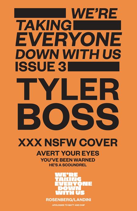 WERE TAKING EVERYONE DOWN WITH US #3 (OF 6) CVR C TYLER BOSS POLYBAGGED VAR (MR)