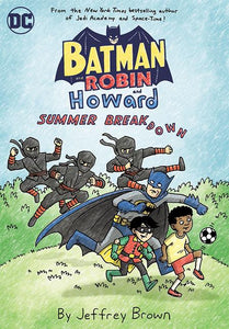 BATMAN AND ROBIN AND HOWARD SUMMER BREAKDOWN TP