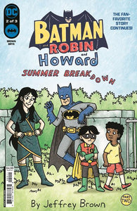 BATMAN AND ROBIN AND HOWARD SUMMER BREAKDOWN #2 (OF 3)