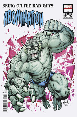 BRING ON THE BAD GUYS: ABOMINATION #1 TODD NAUCK ICONIC VARIANT