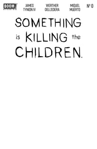 SOMETHING IS KILLING THE CHILDREN #0 CVR D BLANK SKETCH