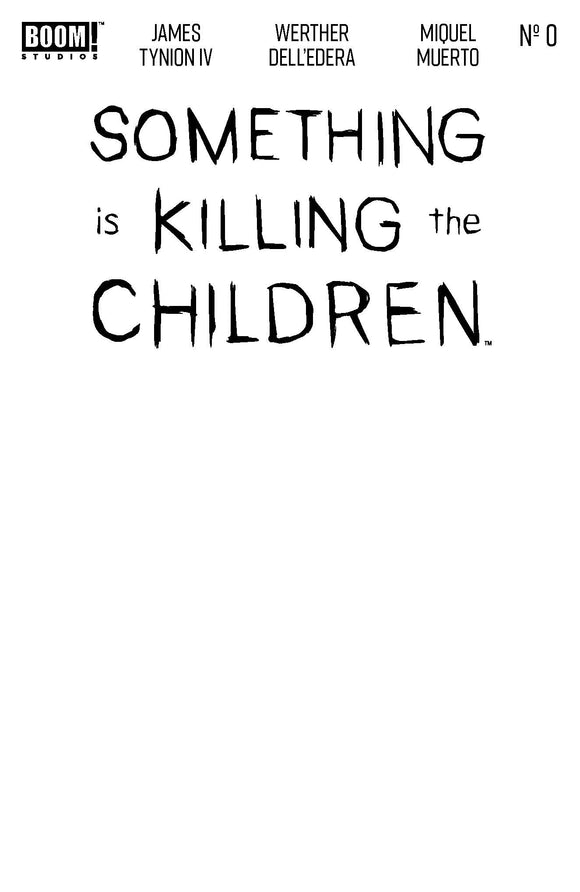 SOMETHING IS KILLING THE CHILDREN #0 CVR D BLANK SKETCH