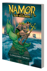 NAMOR THE SUB-MARINER: CONQUERED SHORES