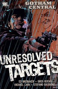 GOTHAM CENTRAL TP VOL 03 UNRESOLVED TARGETS