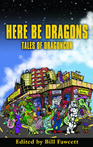 HERE BE DRAGONS SC TALES FROM DRAGONCON