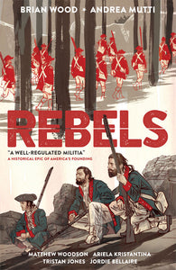 REBELS TP VOL 01 WELL REGULATED MILITIA (JAN160153)