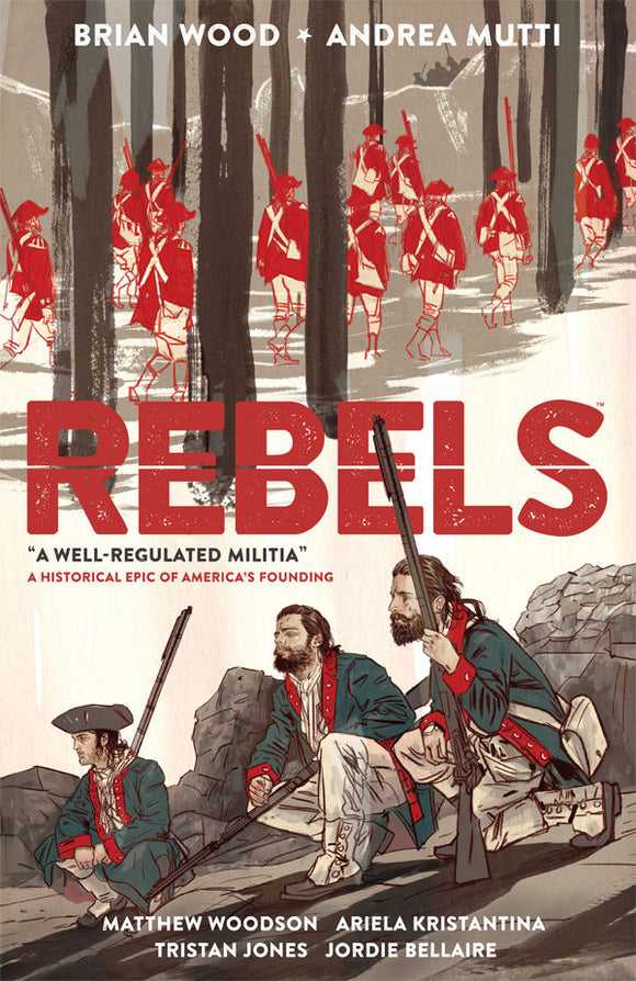 REBELS TP VOL 01 WELL REGULATED MILITIA (JAN160153)