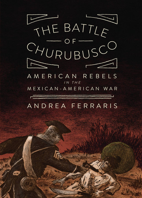 BATTLE OF CHURUBUSCO GN US REBELS MEXICAN-AMERICAN WAR (C: 0